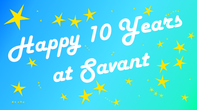 Savant 10 Years